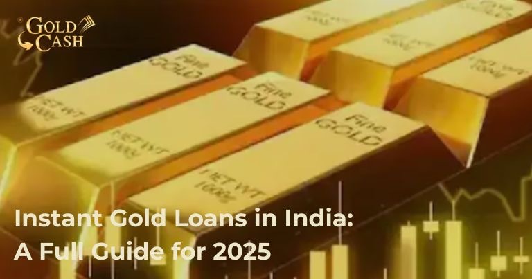 instant-gold-loans-in-india:-a-full-guide-for-2025